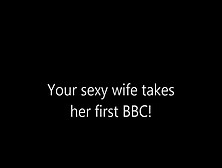 Wife Takes Her First Bbc