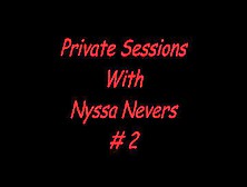 Private Sessions With Nyssa #2 (Wmv) Format