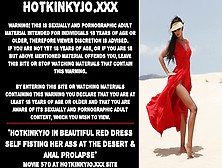 Watch Hotkinkyjo In Gorgeous Red Dress Self Fisting Her Butt At The Desert & Ass Sex Prolapse Free Porn Video On Fuxxx. Co