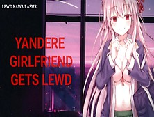 Yandere Gf Gets Lewd (Sound Porn) (English Asmr)