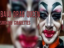 Bald Drag Queen Smoking With Extreme Makeup