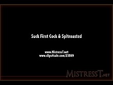 Mistresst. 17. 03. 11. Suck. First. Cock. And. Spitroasted X264