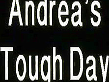 Andrea Tough Day