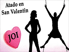 Spanish Joi San Valentin,  Atado Con Varias Mujeres.