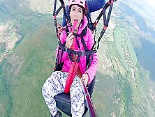 Wet Pussy Squirting In The Sky 2200M High In The Clouds While Paragliding 18 Min P1