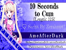10 Seconds To Sperm [Hfo] [Asmr Erotic Audio]