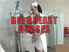Big Boobed Nurse Having Fun