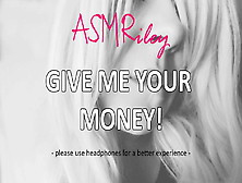 Eroticaudio - Asmr Give Me Your Money! Findom
