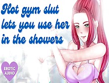 Sexy Gym Whore Lets You Use Her In The Showers [Submissive Slut] [Sloppy Blowjob]