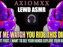 (Lewd Asmr) Touch Yourself All Over Before I Watch You Ride This Monstrous Dildo And Spunk (M4F M4A)