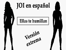 Spanish Joi.  Ellas Te Humillan En El Bosque.
