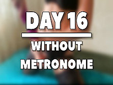Vibrator Joi - Day 16 Without Metronome