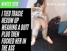 Tied Up & Fucked In The Ass With Anal Creampie - Mrandmrshexum