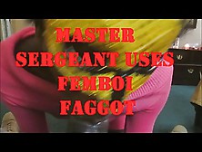 Master Sergeant Uses Femboi Faggot