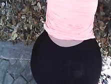 Teasing With Her Big Ass In Black Leggings