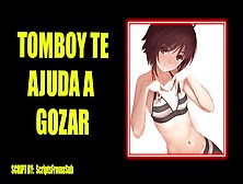 (Audio Erotico) Tomboy Te Dando Uma ''mãozinha''.