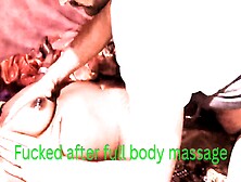 Fucked After Full Body Massage
