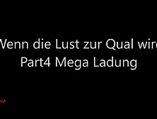 Wenn Die Lust Zur Qual Wird Part4 Mega Ladung Mit Danielacorahansson -