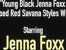 Young Black Jenna Foxx & Tattooed Red Savana Styles Wrestle!