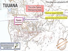 Tijuana,  Mexicali,  Ciudad Juarez Sex Map,  Street Prostitution Map,  Massage Parlours,  Brothels,  Strumpets,  Escort,  Callgirls,  Bor