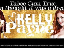 Kelly Payne - Taboo Cum True.  Son Thought It Was A Dream