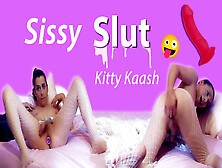 Sissy Cum Slut Kitty Kaash