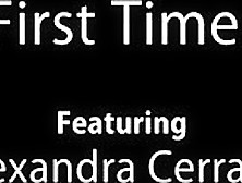 First Timer - Alexandra Cerrano