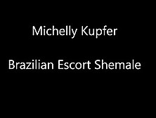 Michelly Kupfer Brazilian Shemale