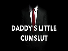 Daddy's Princess,  Instructions.  Welcome Back Slut