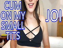 Cum On My Small Tits Joi