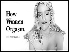 How Women Orgasm - Kenna James,  Scene #01