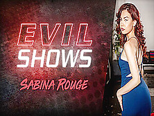 Evil Shows - Sabina Rouge,  Scene #01