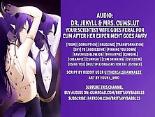 Audio: Dr. Jekyll & Mrs. Cumslut: Your Scientist Ex-Wife Goes Feral For Jizz After Her Experiment Goes Bad