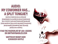 Audio: My Coworker Has...  A Split Tongue?!