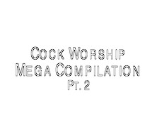 Cock Worship Mega Compilation 2 -- Hypnotube Cut2