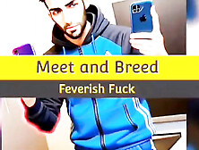 Feverish Fuck - Pov: He Fucked Rough All Night