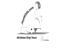 Mistletoe Strip Tease