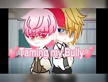 Taming My Bully || Bonus Episode: Reward || Gacha Gay