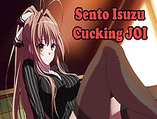 Sento Isuzu Cucks You [Amagi Brilliant Park Joi](Femdom,  Cucking,  Sph,  Fap To The Beat, Ruinedorgasm)