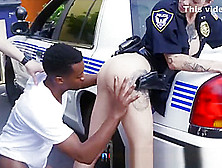 Lawbreaking Drivers Monster Ebony Prick Fucked By Policewomen