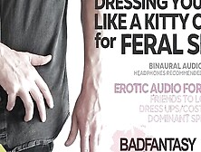 Dressing You Like A Kittycat For Feral Gay Sex [Erotic Audio For Men] [M4M] [Friends To Lovers]