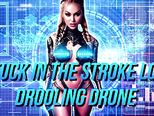 Stuck In The Stroke Loop Drooling Drone