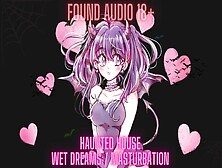 Narrative Horror Erotica [Haunted House] [Dirty Talk] [Wet Dreams] [Masturbation]