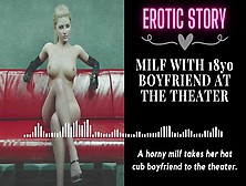 [18+ Erotic Audio Story] Milf With 18Yo Bf At The Theater