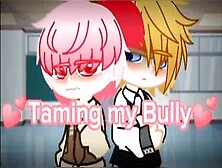 Taming My Bully || Episode 7. 5: What If? || Gacha Gay