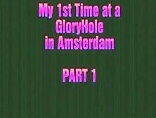 My First Time At A Gloryhole In Amsterdam.  It's So Exciting Not Knowing,  Who You're Fucking !!!