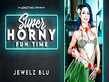 Jewelz Blu In Jewelz Blu - Super Horny Fun Time