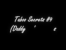 Fake Taboo Secrets #9 (Daddy's Punisment)