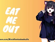 Please Eat Me Out - Asmr Audio Roleplay