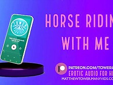 Horseriding With Me (Erotic Audio For Women) Audioporn Dirty Talk Role-Play Asmr Smut For Girls